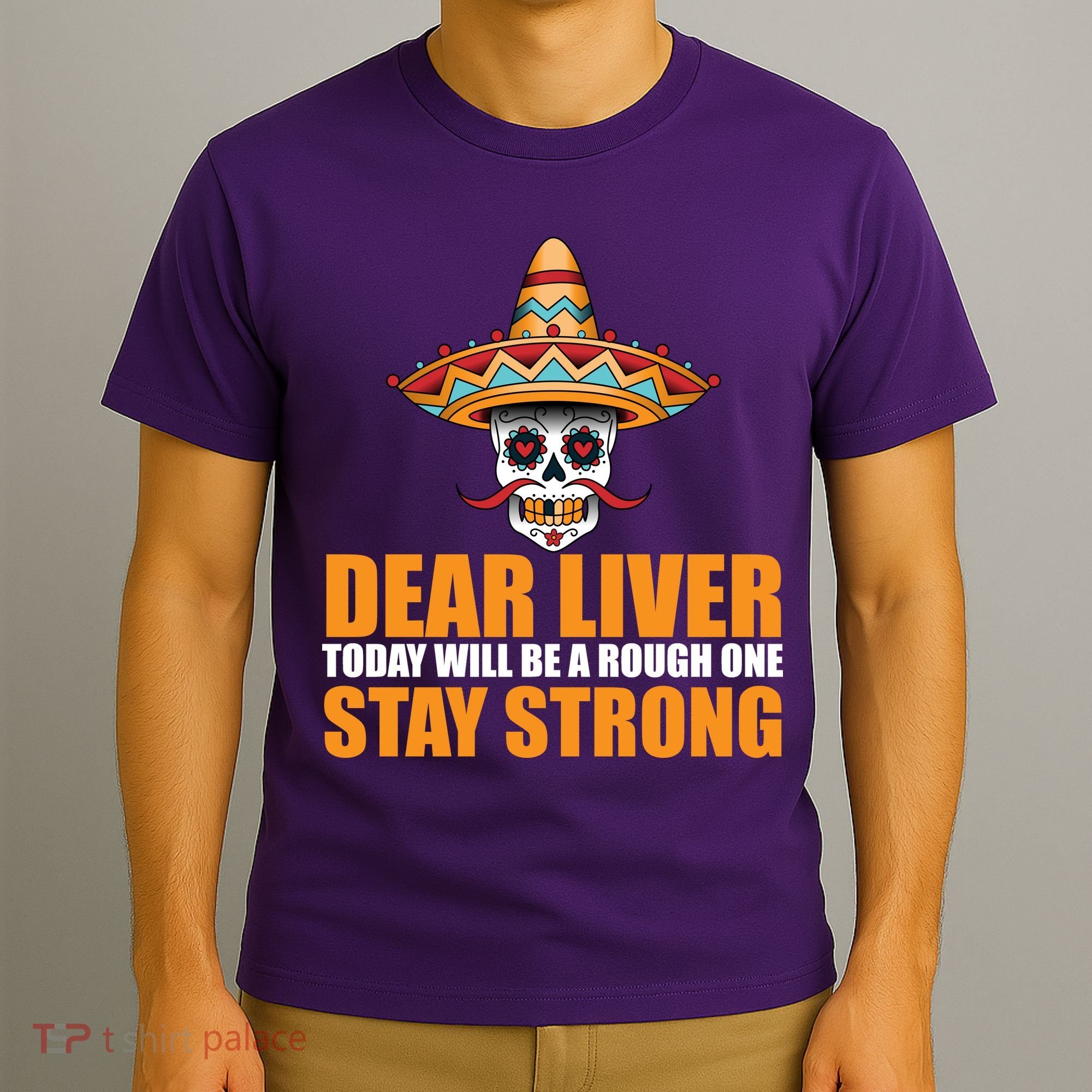 Dear Liver Today Will Be A Rough One Stay Strong1 T-Shirt