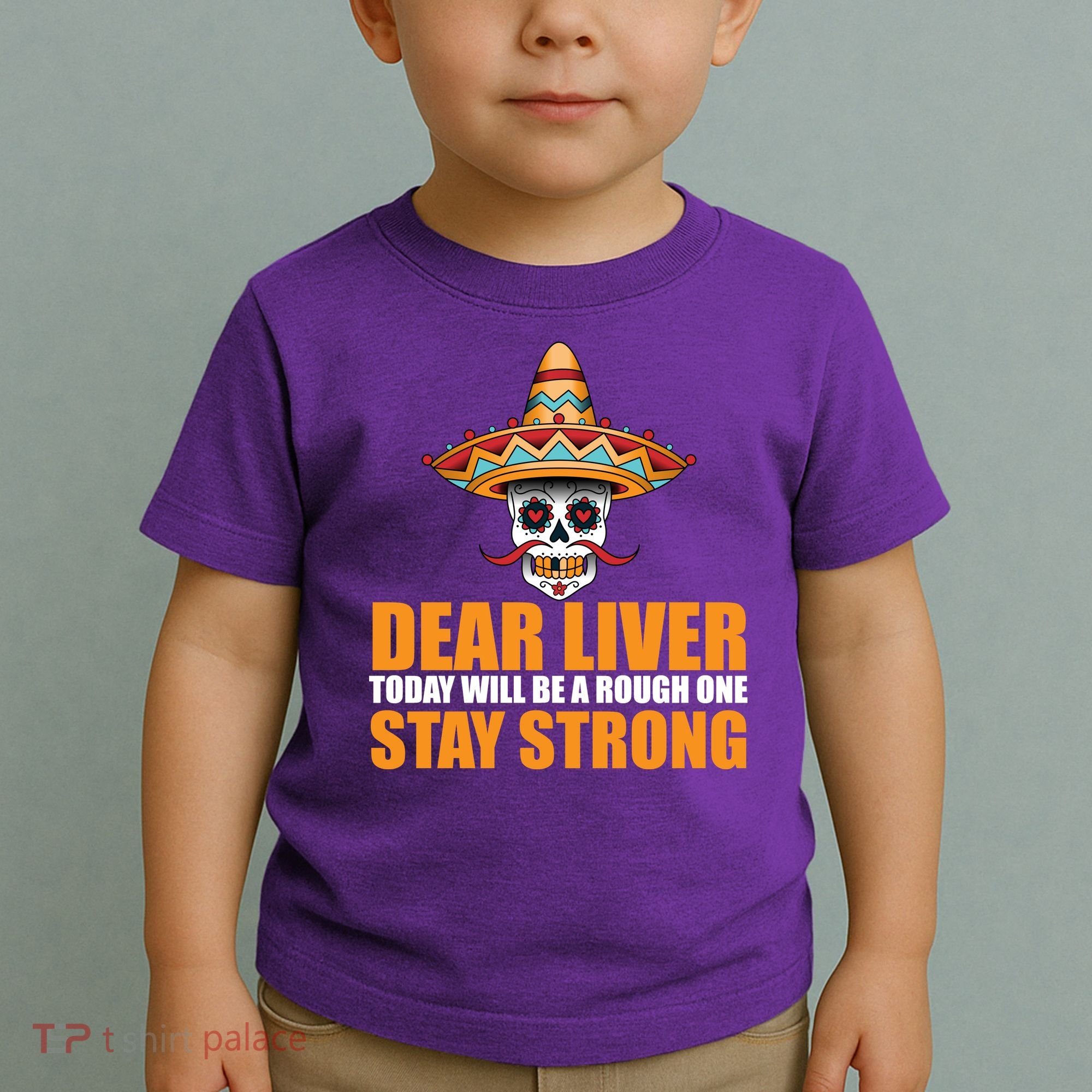 Dear Liver Today Will Be A Rough One Stay Strong1 Toddler T-Shirt