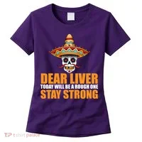 Dear Liver Today Will Be A Rough One Stay Strong1 Women's T-Shirt thumb 0