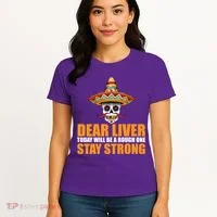 Dear Liver Today Will Be A Rough One Stay Strong1 Women's T-Shirt thumb 4