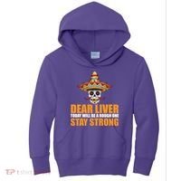 Dear Liver Today Will Be A Rough One Stay Strong1 Kids Hoodie thumb 0