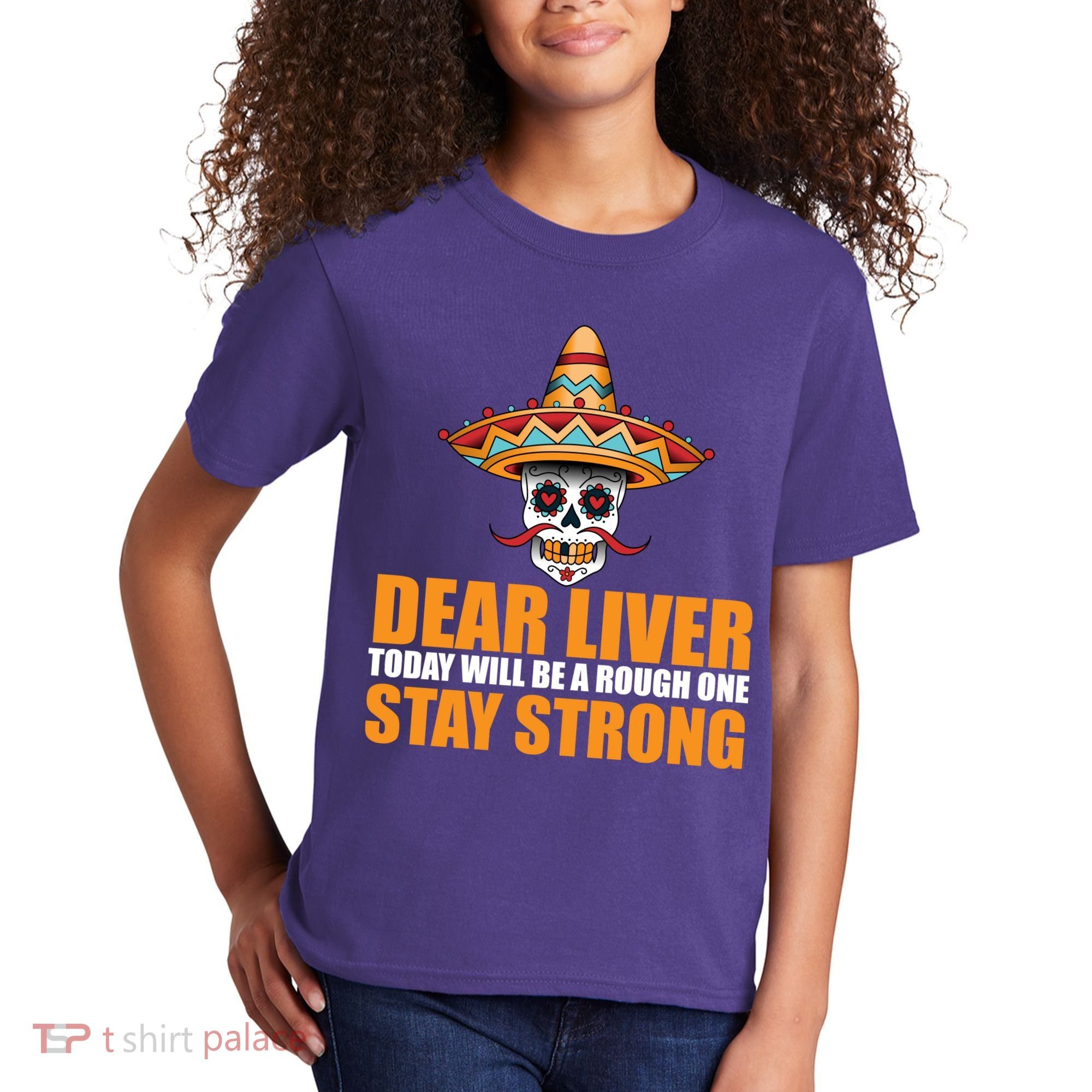 Dear Liver Today Will Be A Rough One Stay Strong1 Kids T-Shirt