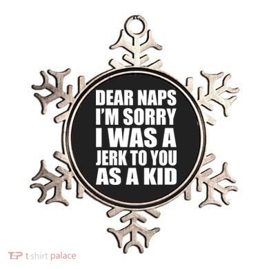 Dear Naps I'm Sorry I Was A Jerk Too You As A Kid Ornament
