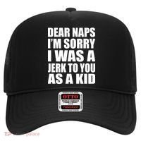 Dear Naps I'm Sorry I Was A Jerk Too You As A Kid Hat thumb 0