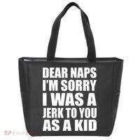 Dear Naps I'm Sorry I Was A Jerk Too You As A Kid Tote Bag thumb 0