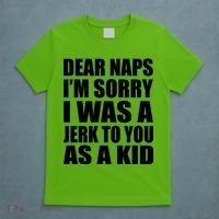 Dear Naps I'm Sorry I Was A Jerk Too You As A Kid T-Shirt thumb 5