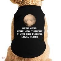 Dear NASA Your Mom Though I Was Big Enough Love Pluto Doggie Tank thumb 0