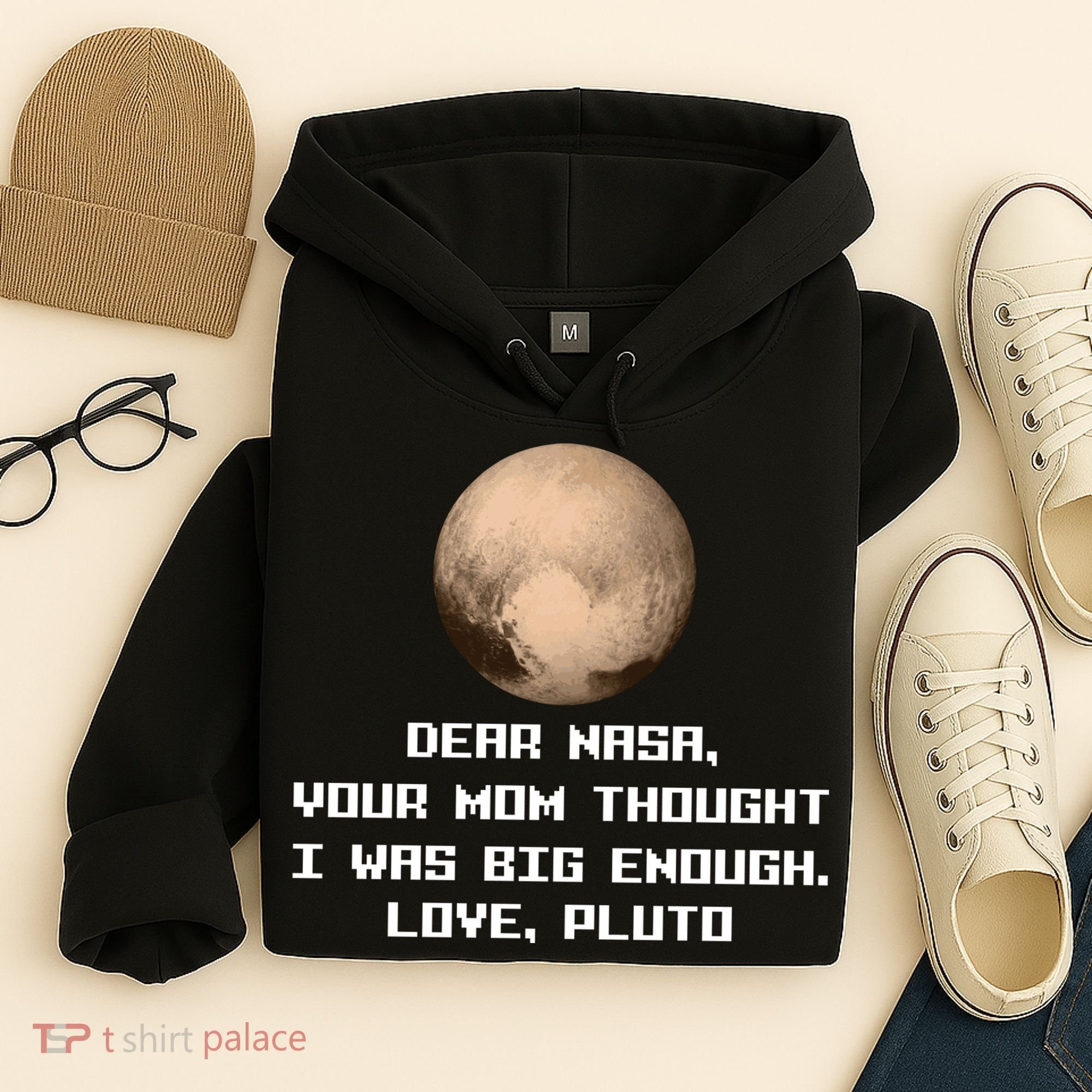 Dear NASA Your Mom Though I Was Big Enough Love Pluto Hoodie