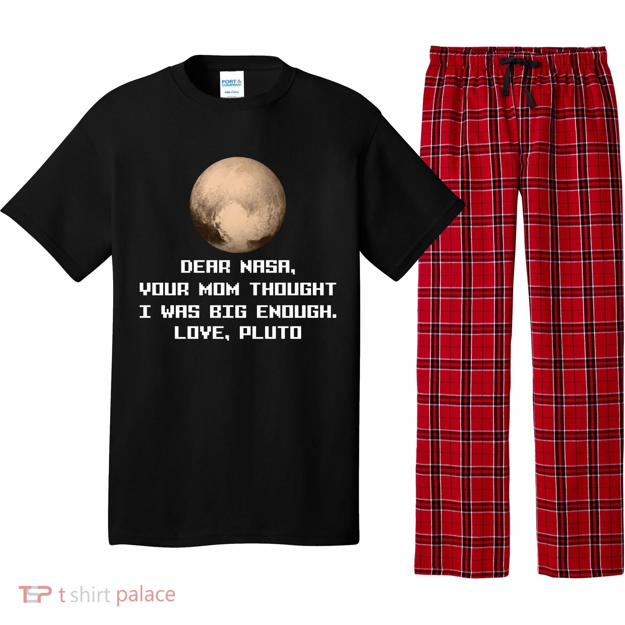 Dear NASA Your Mom Though I Was Big Enough Love Pluto Pajama Set