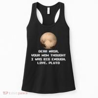 Dear NASA Your Mom Though I Was Big Enough Love Pluto Women's Tank Top thumb 0