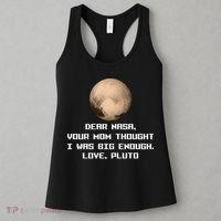 Dear NASA Your Mom Though I Was Big Enough Love Pluto Women's Tank Top thumb 3