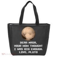 Dear NASA Your Mom Though I Was Big Enough Love Pluto Tote Bag thumb 0