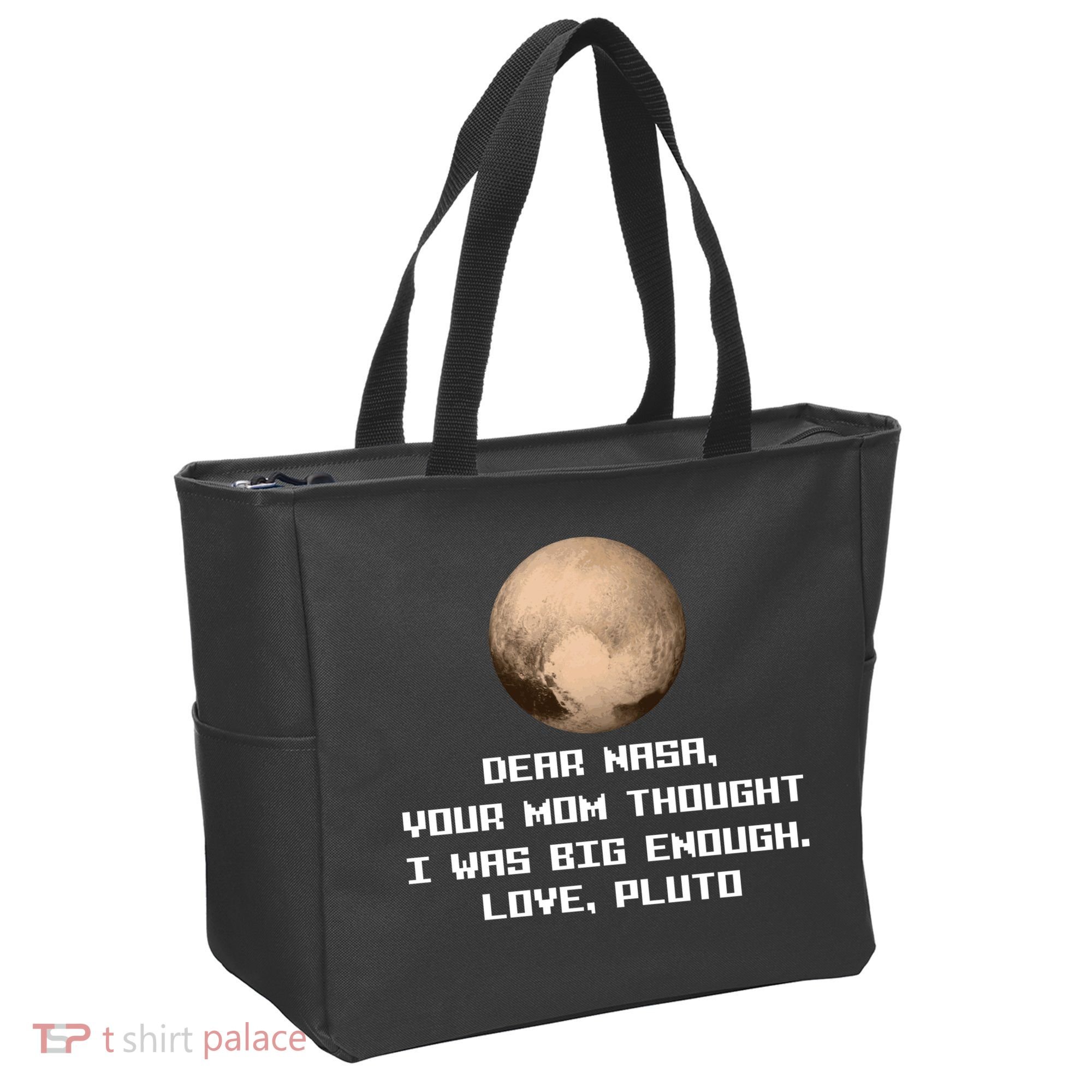 Dear NASA Your Mom Though I Was Big Enough Love Pluto Tote Bag