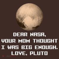 Dear NASA Your Mom Though I Was Big Enough Love Pluto T-Shirt thumb 7
