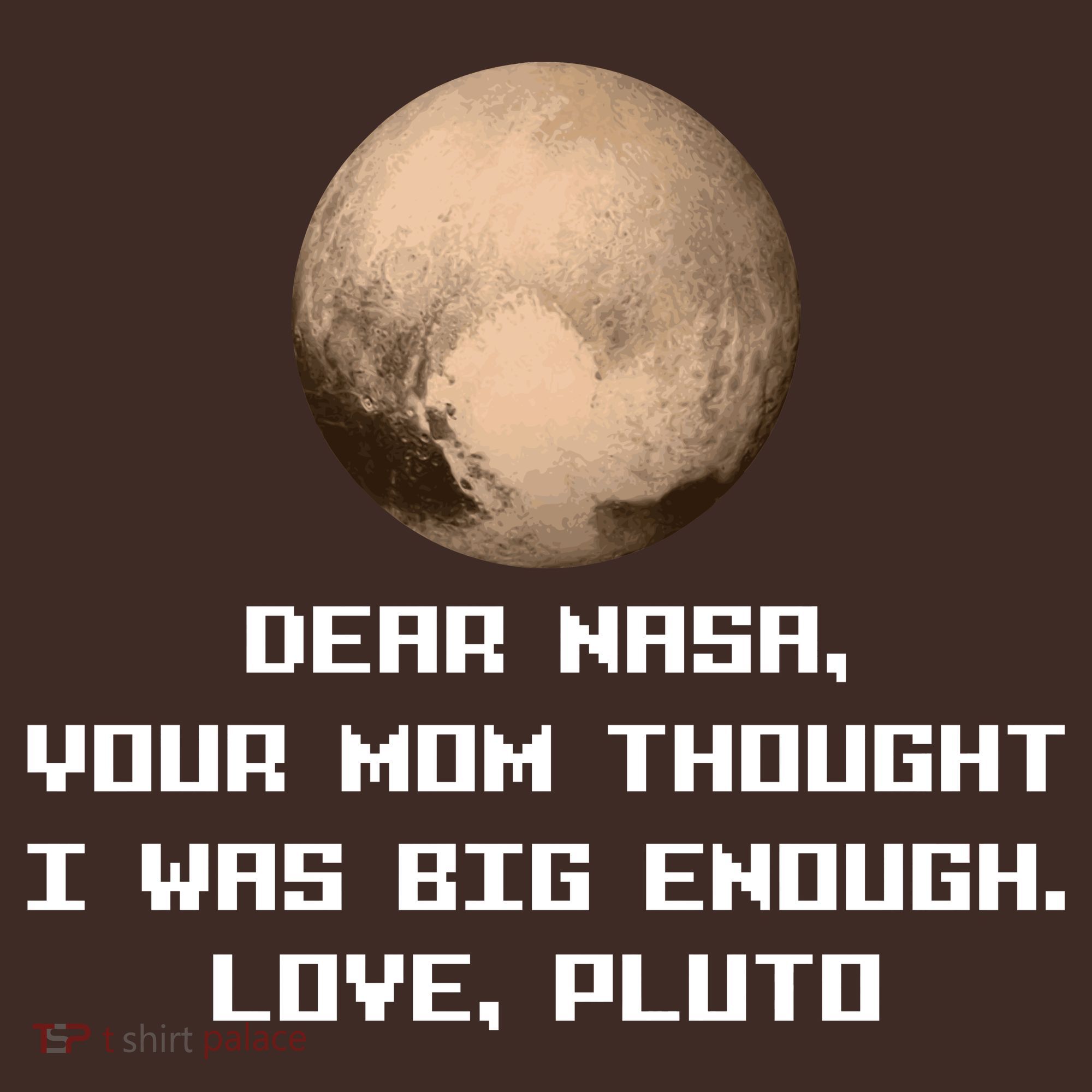 Dear NASA Your Mom Though I Was Big Enough Love Pluto Kids Hoodie