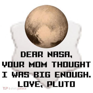 Dear NASA Your Mom Though I Was Big Enough Love Pluto Ceramic Ornament