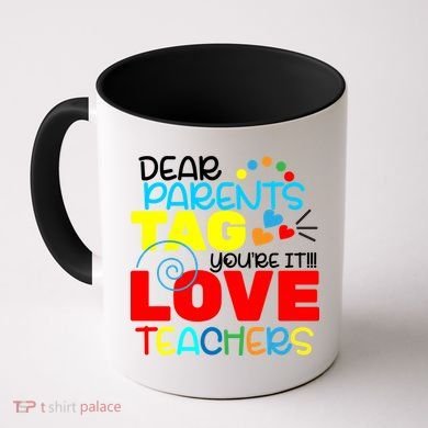 Dear Parents Tag Your It Coffee Mug