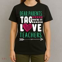 Dear Parents Tag You're It Love Teachers T-Shirt thumb 4