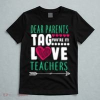 Dear Parents Tag You're It Love Teachers T-Shirt thumb 5