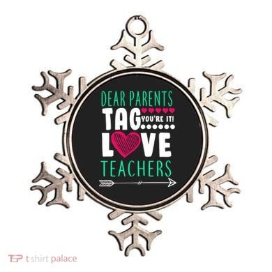 Dear Parents Tag You're It Love Teachers Ornament