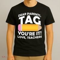 Dear Parents Tag You're It Love Teachers Pencil T-Shirt thumb 3