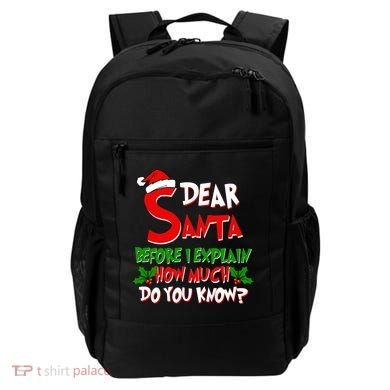 Dear Santa Before I Explain How Much Do You know Backpack