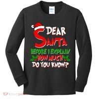 Dear Santa Before I Explain How Much Do You know Kids Long Sleeve Shirt thumb 0