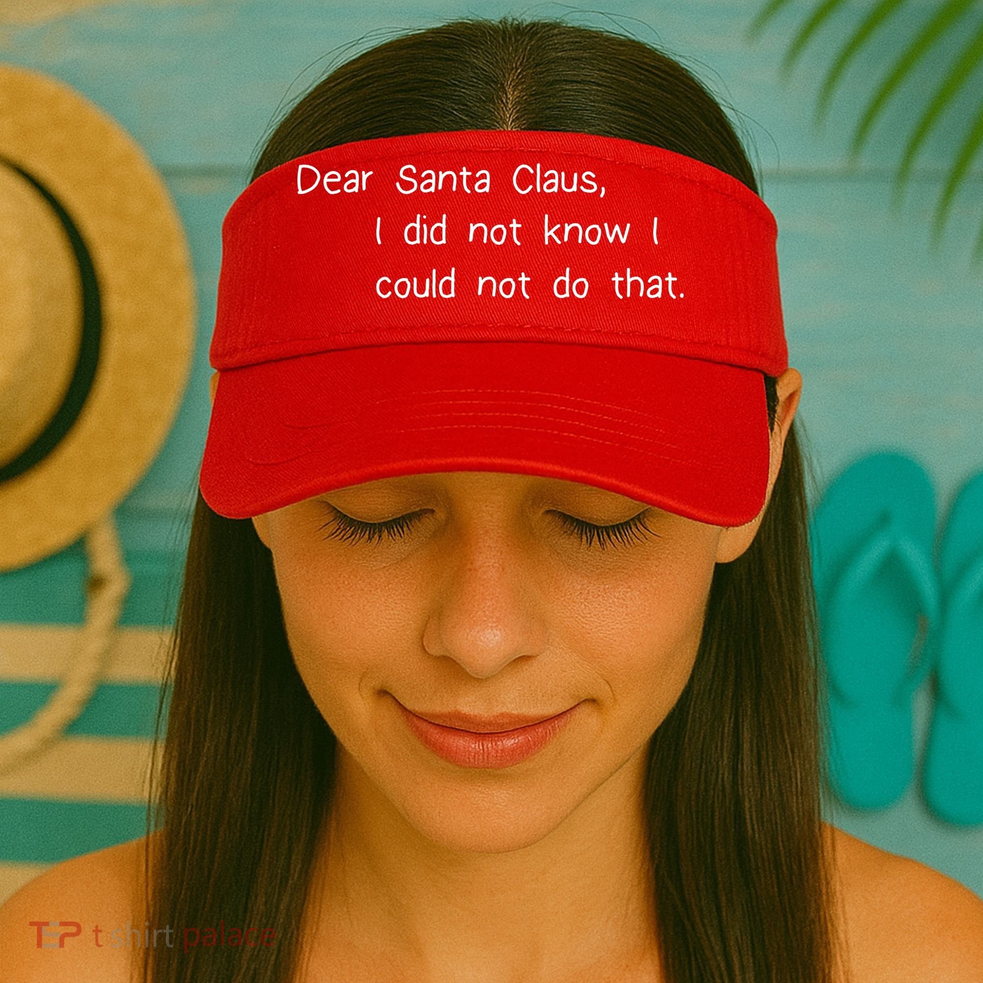 Dear Santa Claus I Did Not Know I Could Not Do That Visor