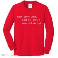 Dear Santa Claus I Did Not Know I Could Not Do That Kids Long Sleeve Shirt thumb 0