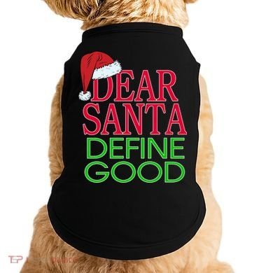 Dear Santa Define Good Funny Christmas Doggie Tank