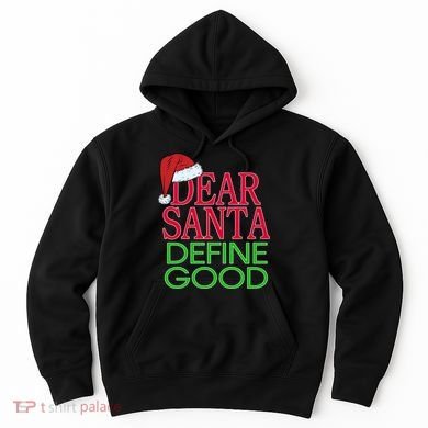 Dear Santa Define Good Funny Christmas Hoodie