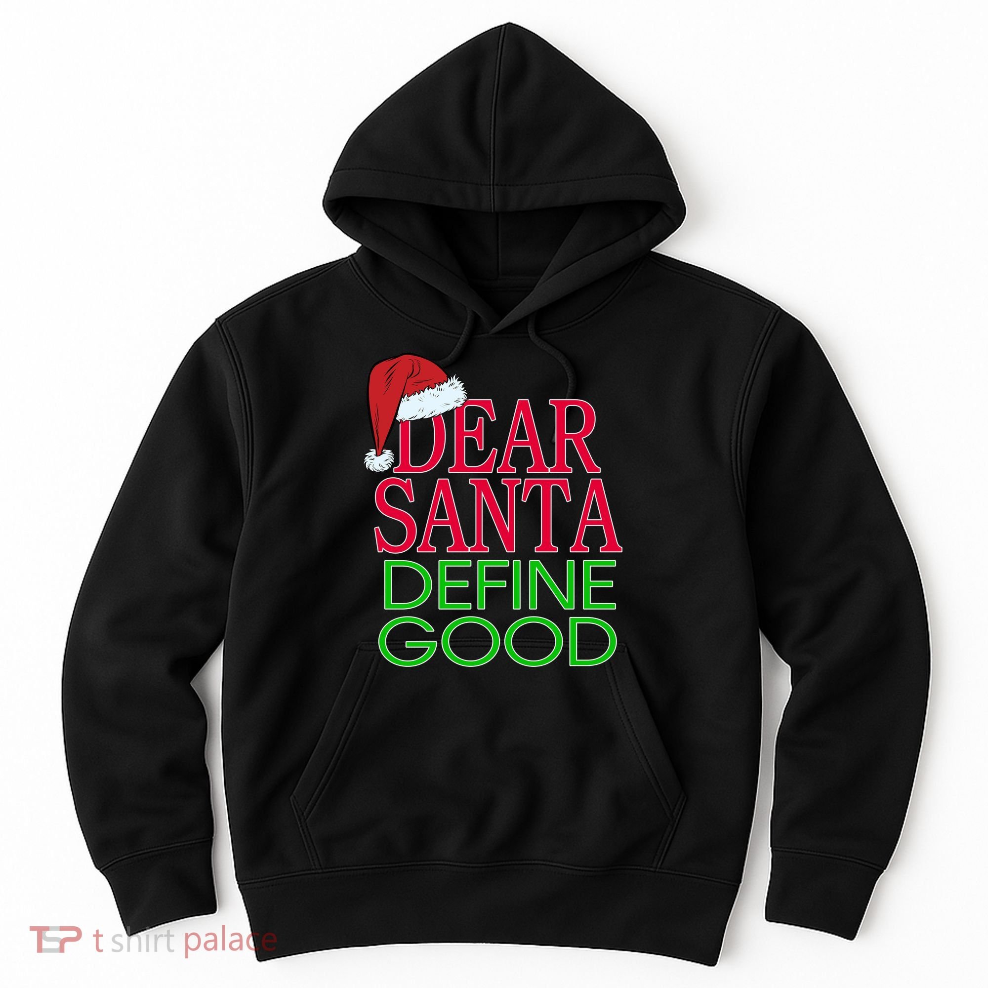 Dear Santa Define Good Funny Christmas Hoodie