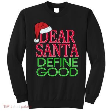 Dear Santa Define Good Funny Christmas Sweatshirt