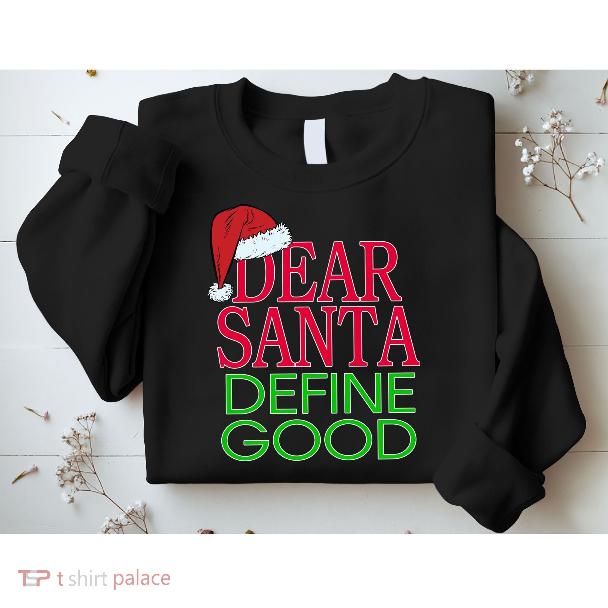 Dear Santa Define Good Funny Christmas Sweatshirt