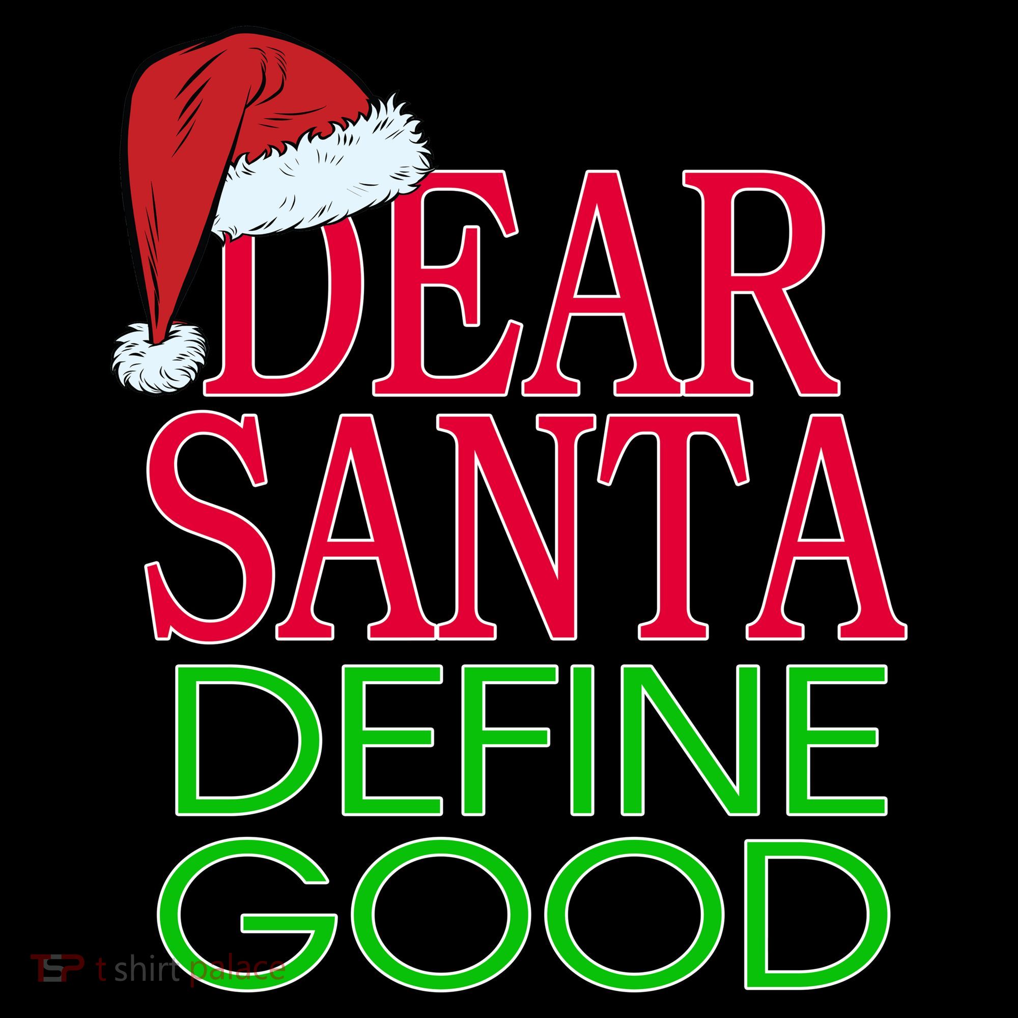 Dear Santa Define Good Funny Christmas Sweatshirt