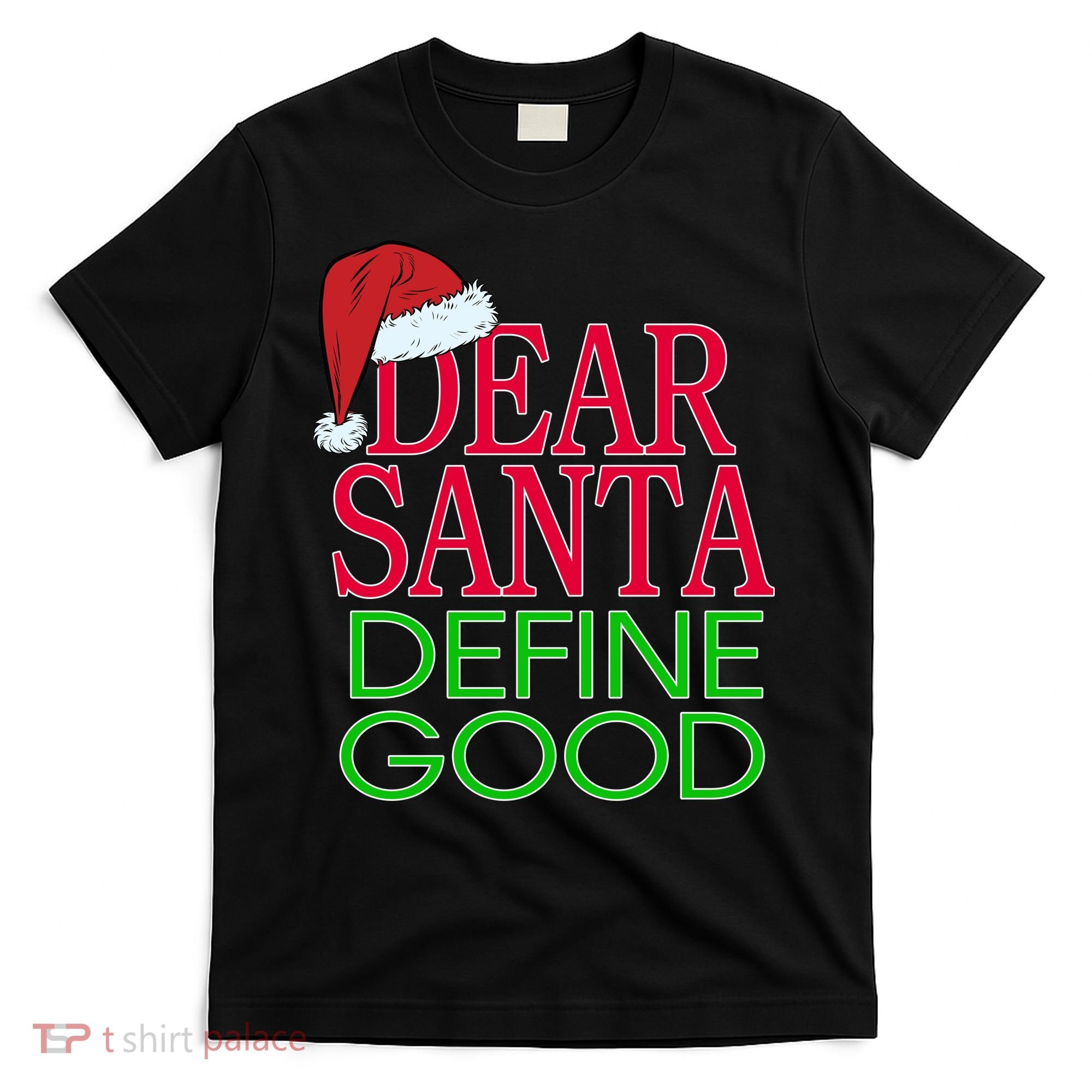 Dear Santa Define Good Funny Christmas T-Shirt