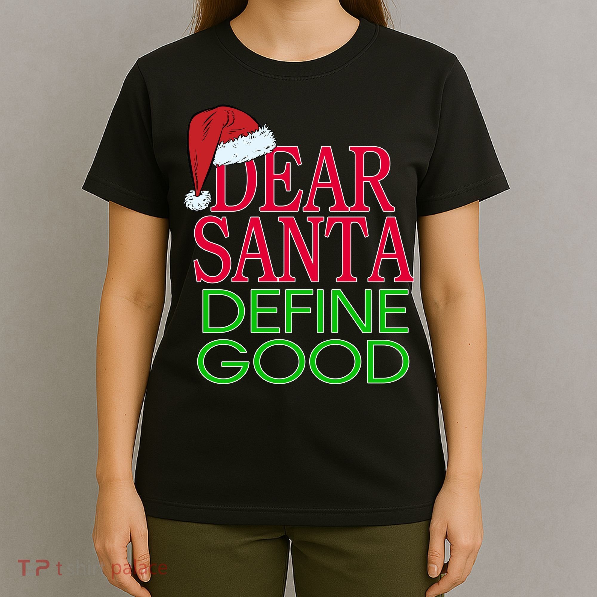 Dear Santa Define Good Funny Christmas T-Shirt