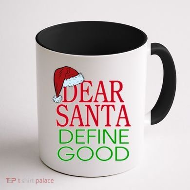 Dear Santa Define Good Funny Christmas Coffee Mug back