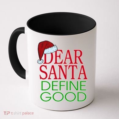 Dear Santa Define Good Funny Christmas Coffee Mug
