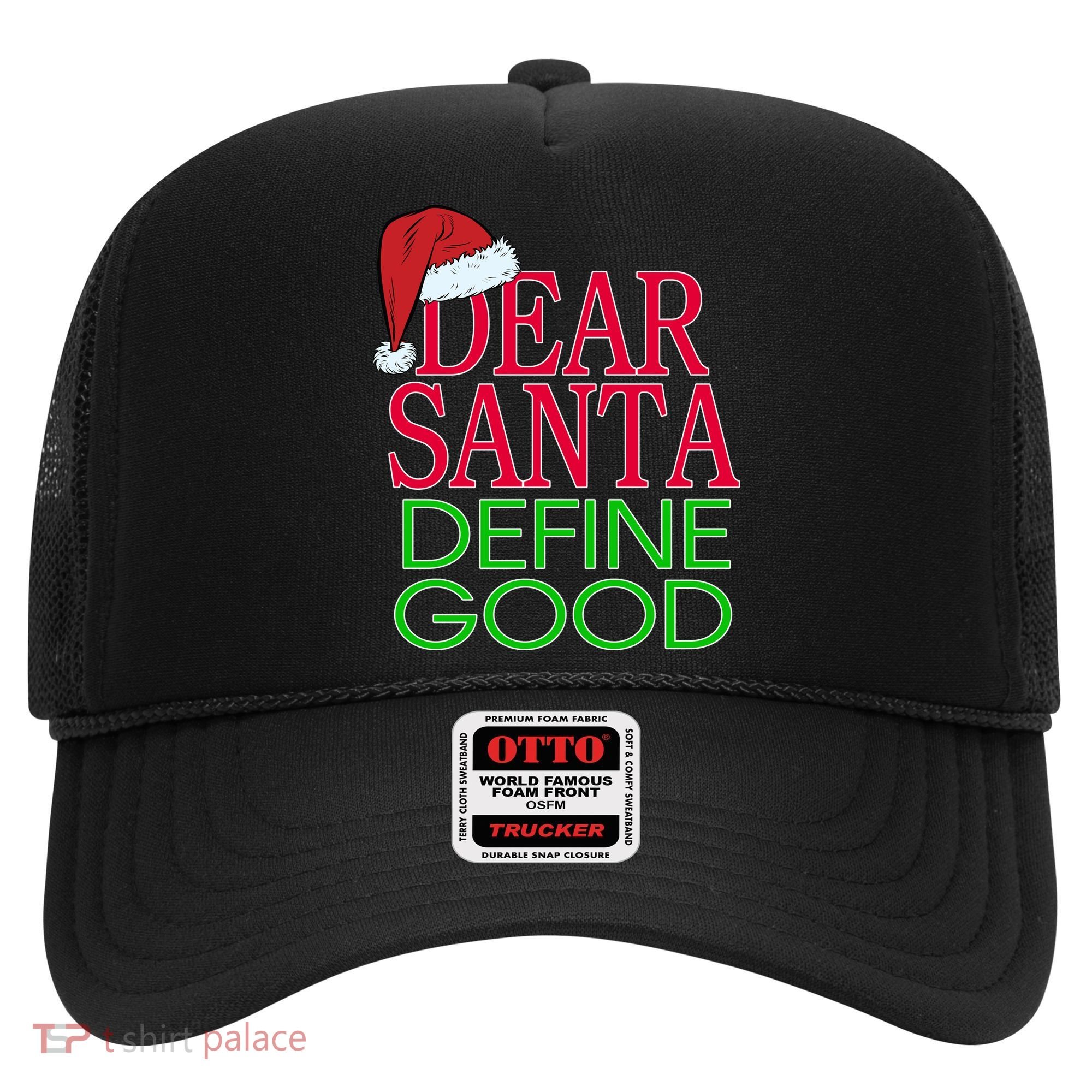 Dear Santa Define Good Funny Christmas Hat