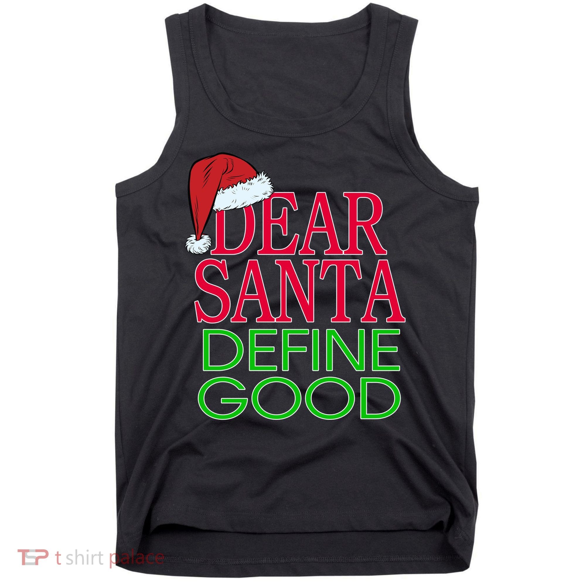 Dear Santa Define Good Funny Christmas Tank Top