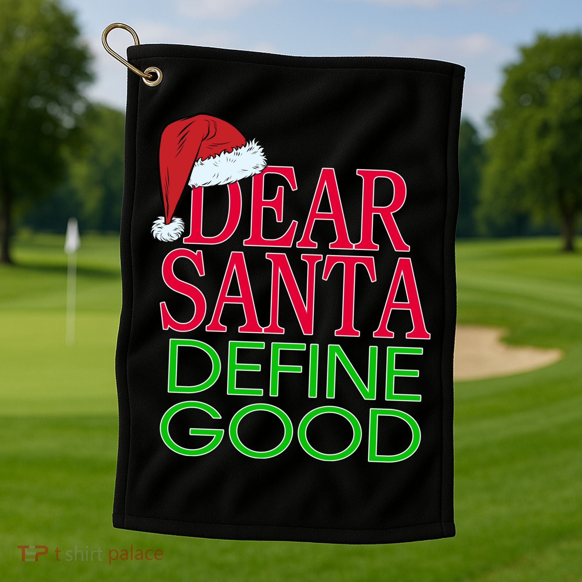 Dear Santa Define Good Funny Christmas Golf Towel