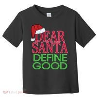 Dear Santa Define Good Funny Christmas Toddler T-Shirt thumb 0