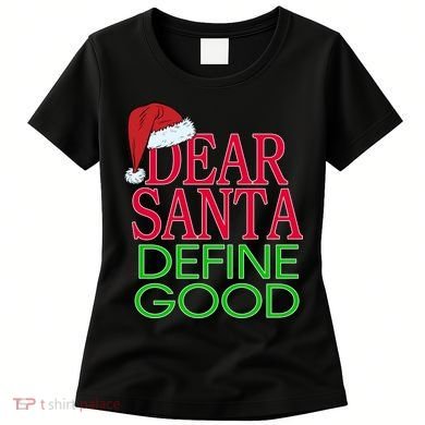 Dear Santa Define Good Funny Christmas Women's T-Shirt