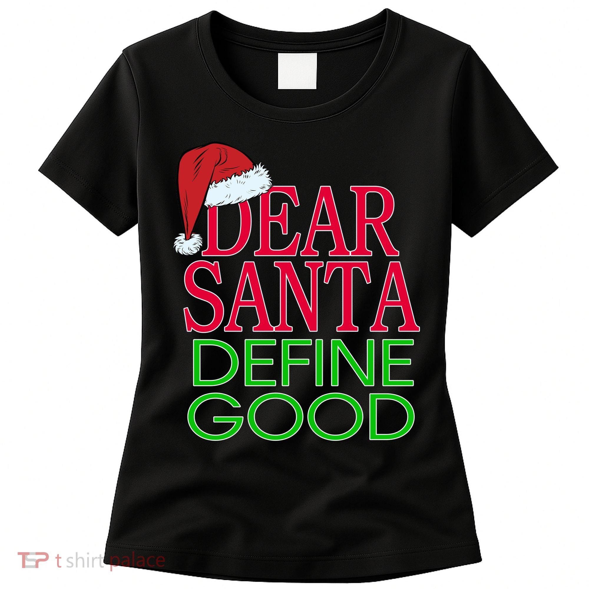 Dear Santa Define Good Funny Christmas Women's T-Shirt