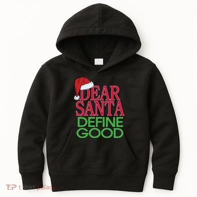 Dear Santa Define Good Funny Christmas Kids Hoodie