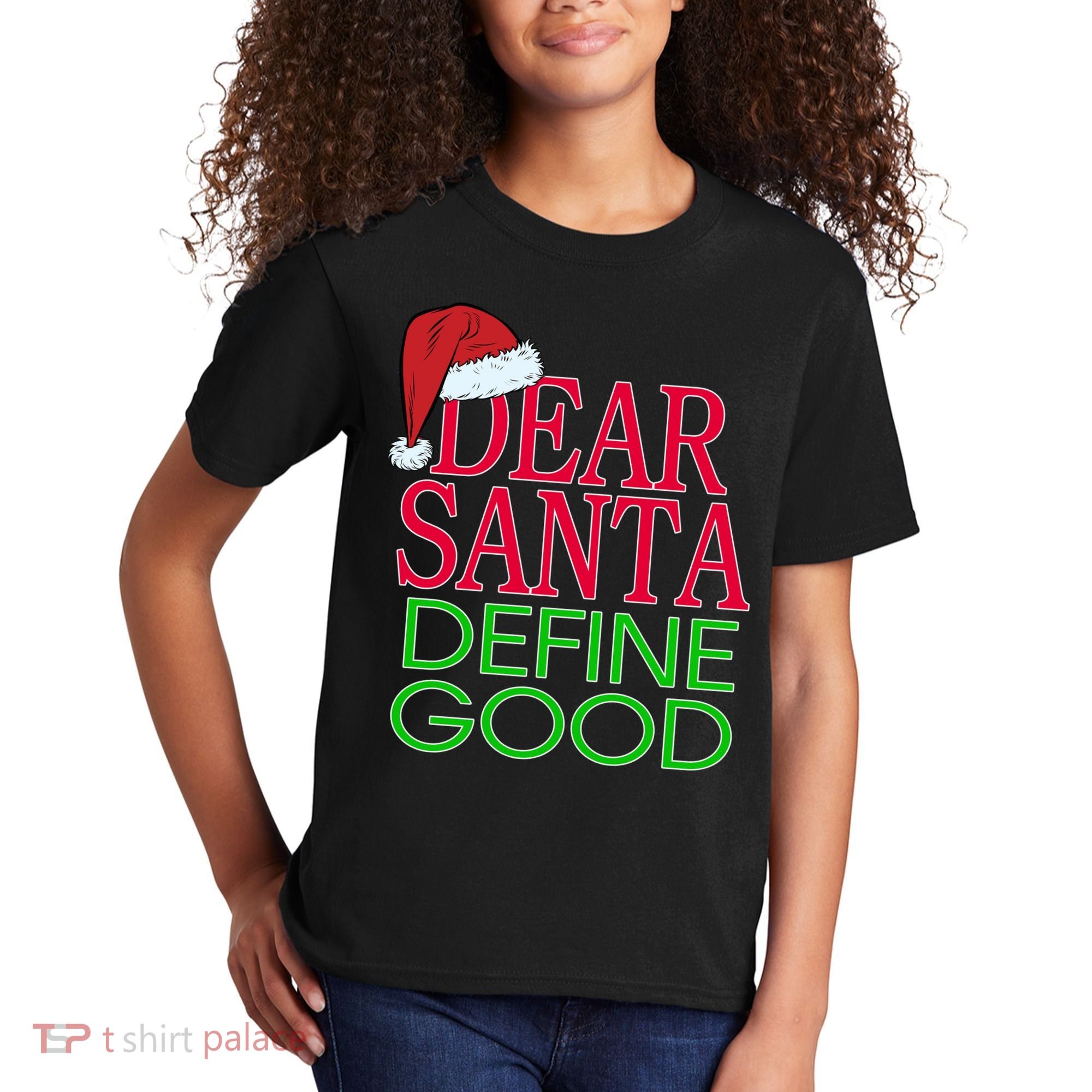 Dear Santa Define Good Funny Christmas Kids T-Shirt