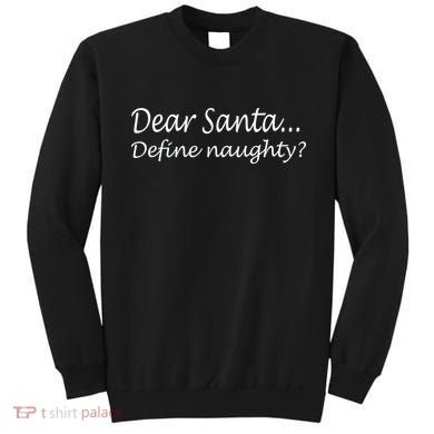 Dear Santa Define Naughty Sweatshirt