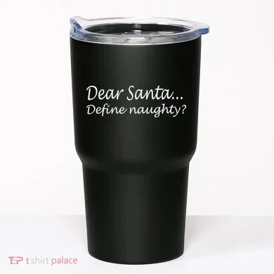 Dear Santa Define Naughty Tumbler