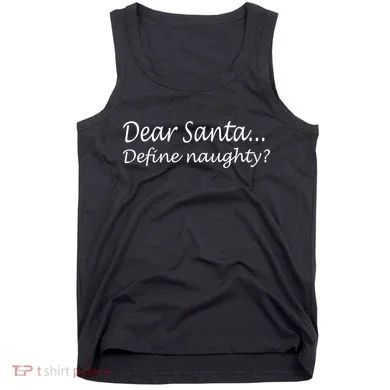Dear Santa Define Naughty Tank Top